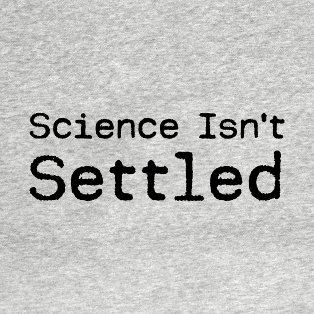 Science Isn't Settled by The Union of The Unwanted